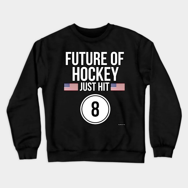 Future Of Ice Hockey Just Hit 8 Birthday Gift Idea For 8 Crewneck Sweatshirt by giftideas